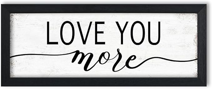 Love You More Sign: Love Wall Decor For Bedroom Farmhouse Home Decor Framed Above Bed Rustic Country Master Wall Art Decor 6" x 14.5"