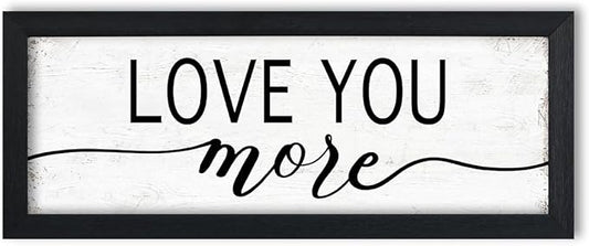 Love You More Sign: Love Wall Decor For Bedroom Farmhouse Home Decor Framed Above Bed Rustic Country Master Wall Art Decor 6" x 14.5"