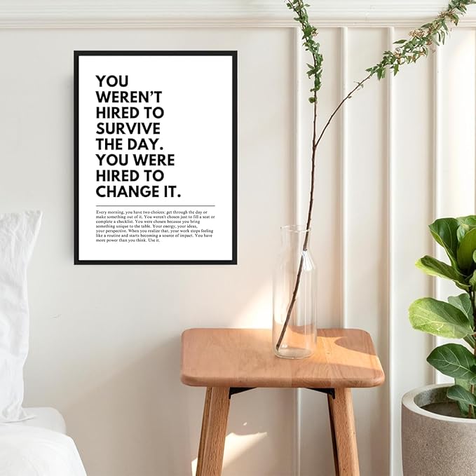 You Were Hired to Change It Motivational Wall Art Empowering Quote canvas wall decoration pictures Inspirational Poster Prints for Office Desk Classroom Home Decor Unframed