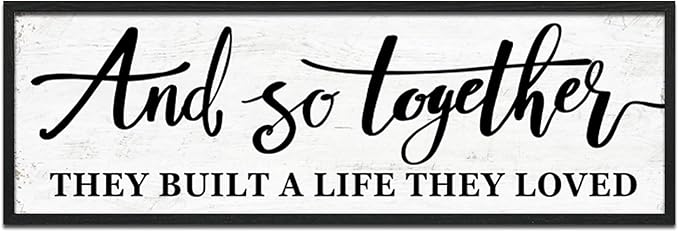 And So Together They Built A Life They Loved Wall Decor: Framed Bedroom Wall Art 48''×16'',Rustic Farmhouse Sign for Bedroom Above Bed, Love Quote Decor for Couples,Living Room,Master Room & Family
