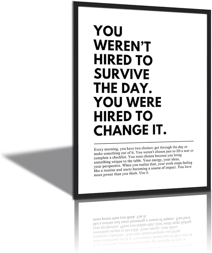 You Were Hired to Change It Motivational Wall Art Empowering Quote canvas wall decoration pictures Inspirational Poster Prints for Office Desk Classroom Home Decor Unframed