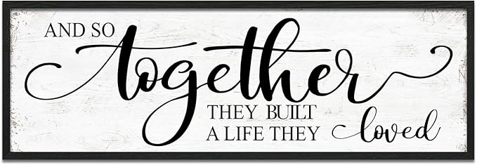 And So Together They Built A Life They Loved Wall Decor: 48''×16'' Framed Rustic Farmhouse Master Bedroom Sign Above Bed, Love Quote Wall Art for Living Room, Guest Room & Family Home Decor