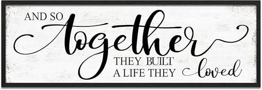 And So Together They Built A Life They Loved Wall Decor: 48''×16'' Framed Rustic Farmhouse Master Bedroom Sign Above Bed, Love Quote Wall Art for Living Room, Guest Room & Family Home Decor