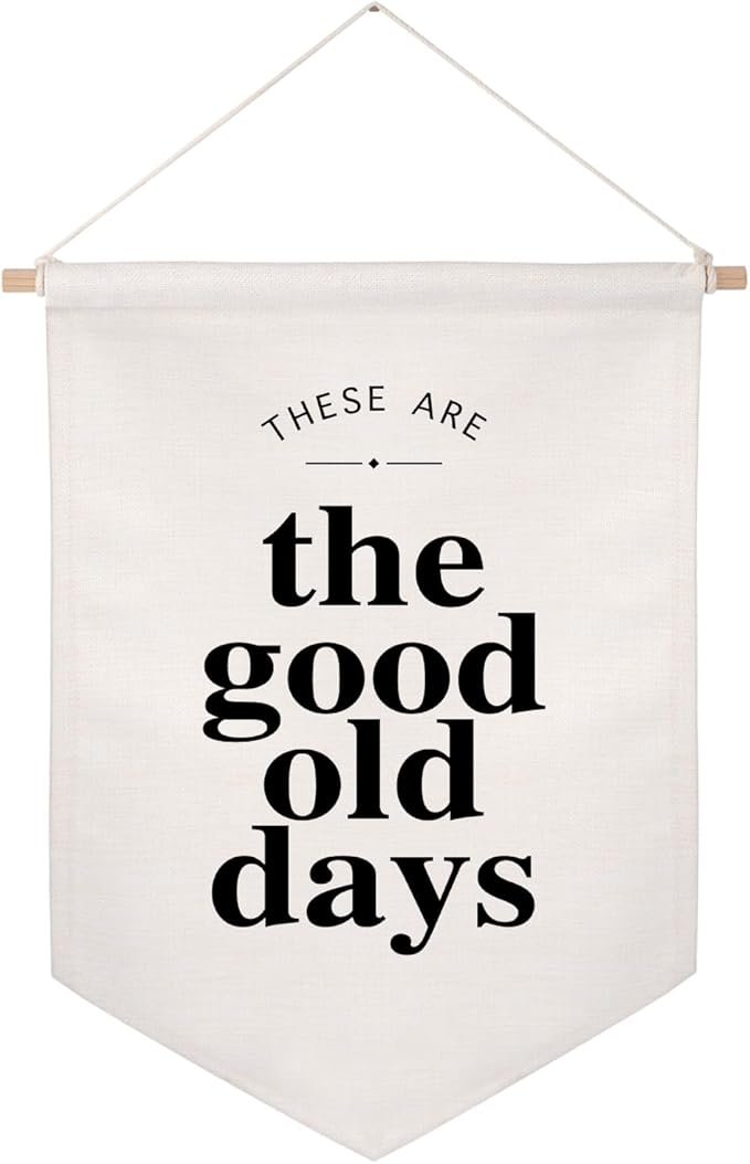 These Are The Good Old Days Hanging Banner, Wall Flag Sign, Over The Bed Wall Decor, Modern Typographic Wall Hanging, Modern Boho Banner Decor, Good Old Days, Kids Flag Banner, Kids Room Decor