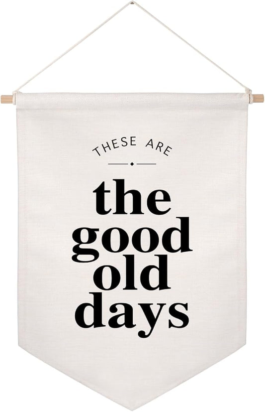 These Are The Good Old Days Hanging Banner, Wall Flag Sign, Over The Bed Wall Decor, Modern Typographic Wall Hanging, Modern Boho Banner Decor, Good Old Days, Kids Flag Banner, Kids Room Decor