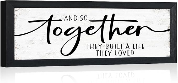 And So Together They Built A Life They Loved Sign: Wall Decor Farmhouse For Home Decor Bedroom Framed Above Bed Rustic Country Master Wall Art Decor 6" x 14.5"