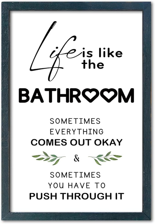 YWJKWLGS Funny Bathroom Decor Sign, Life is Like The Bathroom Wall Art with Wood Frame, 11x16 Inch, Farmhouse Bathroom Quote for Restroom Toilet (Black)