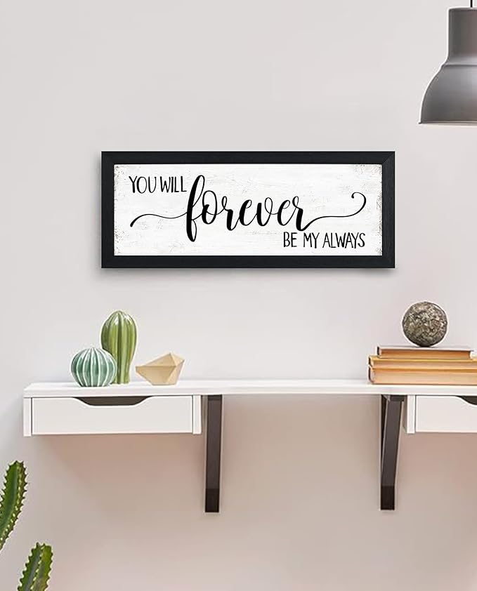 You Will Forever Be My Always Sign: Wall Decor Farmhouse For Home Decor Bedroom Framed Above Bed Rustic Country Master Wall Art Decor 6" x 14.5"