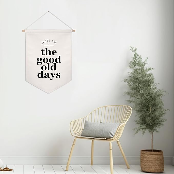 These Are The Good Old Days Hanging Banner, Wall Flag Sign, Over The Bed Wall Decor, Modern Typographic Wall Hanging, Modern Boho Banner Decor, Good Old Days, Kids Flag Banner, Kids Room Decor