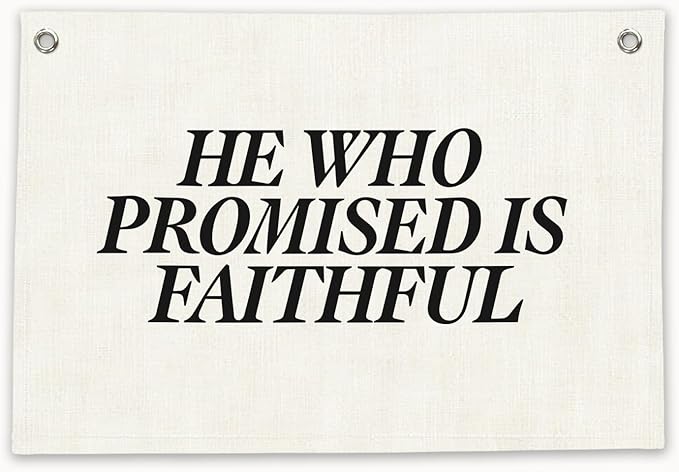 RTXLEZM Christian Bible Verses Canvas Banner Wall Hanging, He Who Promised Is Faithful Religious Scripture Modern Minimalist Wall Banner Decor for Home Bedroom Living Room Prayer Room, 20x30 Inch
