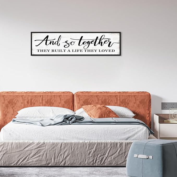 And So Together They Built a Life They Loved Sign: Rustic Bedroom Signs Wall Decor Above Bed Modern Farmhouse Wall Decor Inspirational Quotes Family Signs Framed Hanging Wall Plaque 12" x 40"