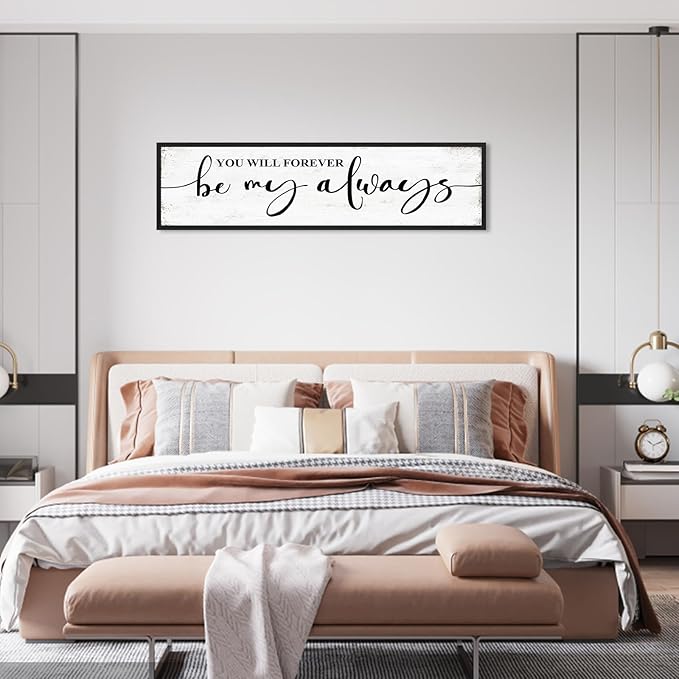 You Will Forever Be My Always Sign Wall Decor: Love Quotes Wall Art Framed Farmhouse Bedroom Decor for Couples,Modern Master Bedroom Sign Aesthetic Minimalist Posters Wall Plaques 12" x 40"