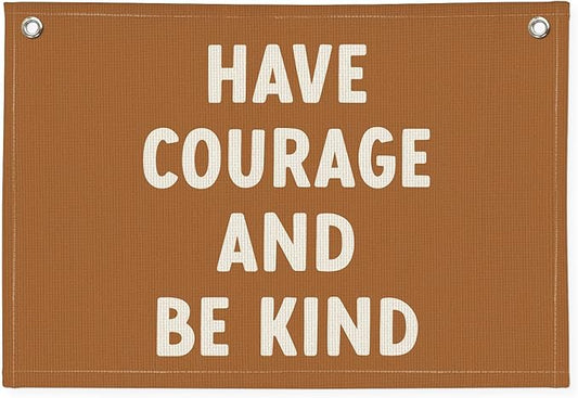 Boy Nursery Decor, Playroom Decor, Have Courage and Be Kind Linen Banner Wall Hanging Banner Flag Decor for Nursery Playroom Toddler Room, Boys Kids Room Decor 20x30 Inch