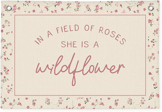 Wildflower Nursery Decor, Girls Room Decor - In a Field Full of Roses She Is a Wildflower Pink Linen Banner Flag for Little Girl Baby Girl - Pink Wildflower