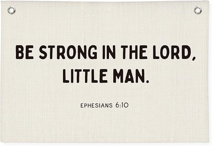 Christian Nursery Wall Art - Ephesians 6:10 Scripture Linen Banner Be Strong in the Lord Little Man - Bible Decor for Boys Bedroom, Playroom & Church Classroom 20x30 Inch