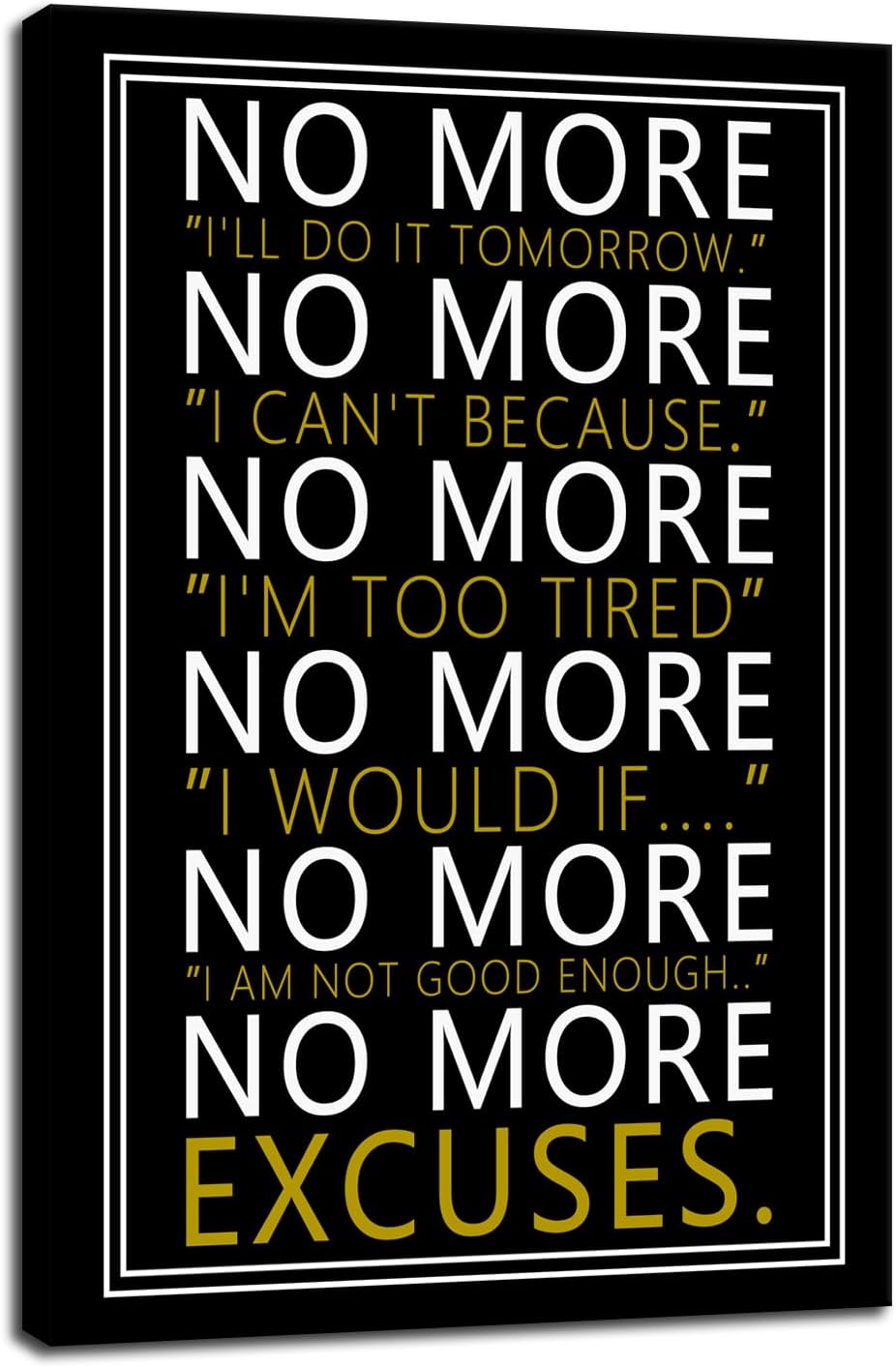 WYJZDZQ8 Inspirational Wall Art No More Motivational Poster Inspiring Positive Canvas Prints Artwork for Office Modern Home Decor Painting Pictures Stretched and Framed Ready to Hang [24''Wx 36''H]