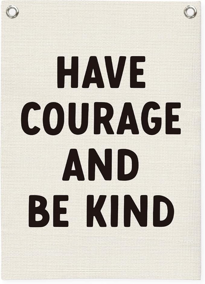 Inspirational Wall Decor Have Courage and Be Kind Positive Motivational Linen Canvas Banner Wall Hanging Flag for Classroom Kids Room Nursery Bedroom Decor Playroom 18x25 Inch