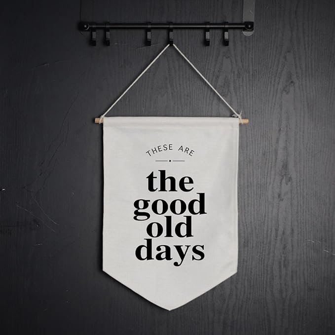 These Are The Good Old Days Hanging Banner, Wall Flag Sign, Over The Bed Wall Decor, Modern Typographic Wall Hanging, Modern Boho Banner Decor, Good Old Days, Kids Flag Banner, Kids Room Decor