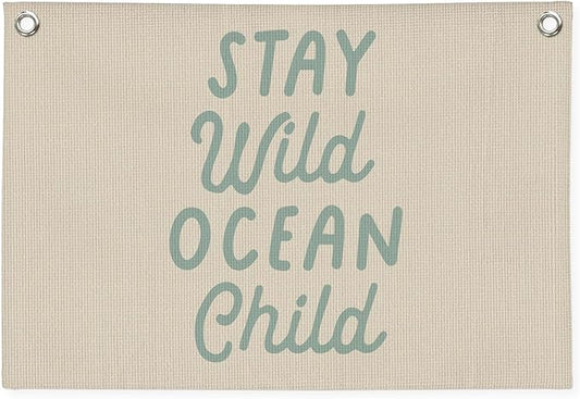 Stay Wild Ocean Child Linen Canvas Banner, Nursery Kids Room Playroom Home Decor, Baby Kids Boy Girl Gift, Beach House Decor 30x20 Inch