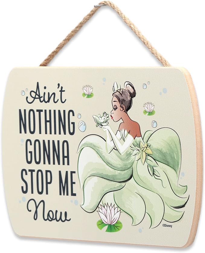 Disney Princess and the Frog Tiana Hanging Wood Wall Decor - Ain't Nothing Gonna Stop Me Now - Fun Inspirational Tiana Sign