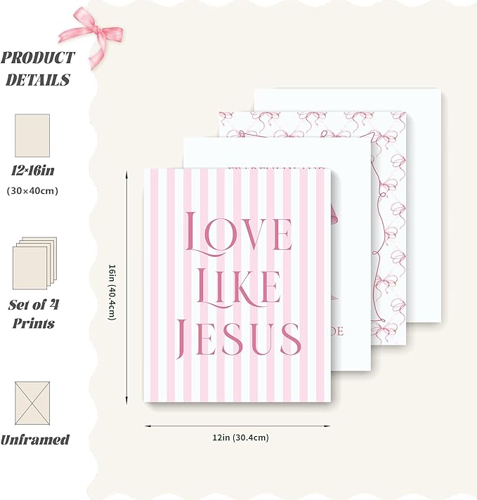 LARTSFRO Coquette Pink Bow Jesus Wall Art Decor Posters, Light Pink Bow Christian Room Bedroom Bathroom Dorm Wall Art Decor Aesthetic for Teen Girls College Gifts, Inspirational Bible Verses Bow Wall Decor, 12x16 Inch Set of 4 Bow Pictures (UNFRAMED)