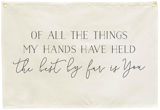 Nursery Canvas Banner Wall Decor-Hanging Rectangular Flag Sign for Baby Boy Girl Kids Teen,Bedroom Reading Room Playroom Decoration-Baby Shower Birthday Christmas Gift-Of All The Things My Hands