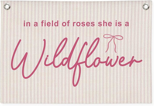 Wildflower Nursery Decor, Girls Room Decor, In a Field Full of Roses She Is a Wildflower Pink Bows Coquette Linen Canvas Banner,for Little Girl 30x20 Inch