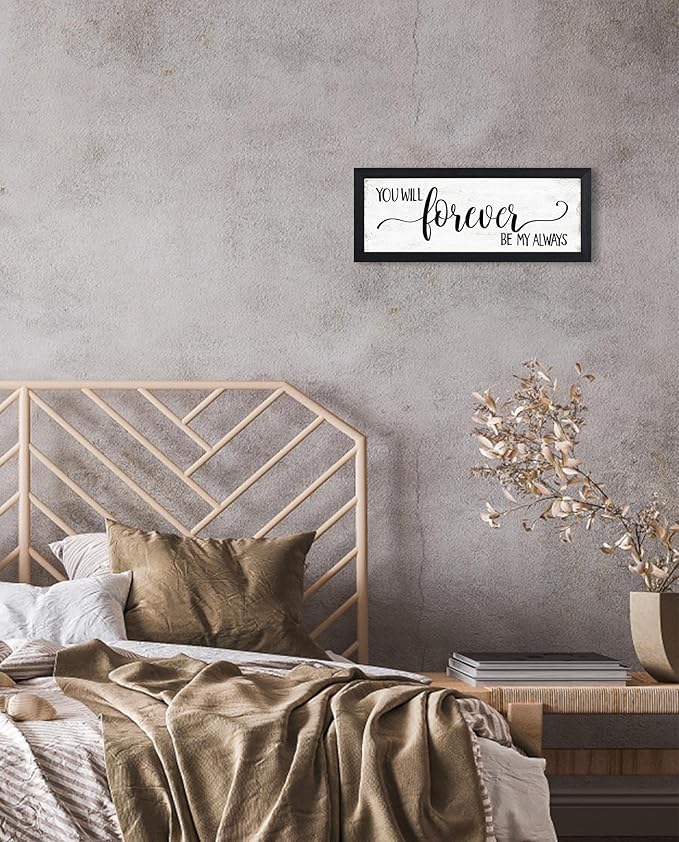You Will Forever Be My Always Sign: Wall Decor Farmhouse For Home Decor Bedroom Framed Above Bed Rustic Country Master Wall Art Decor 6" x 14.5"