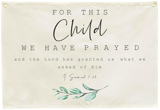 Rectangular Christian Bible Verse Scripture Canvas Banner Flag Sign Wall Decor-Nursery Bedroom Playroom Nursery Decor-Baby Shower Birthday Christmas for Baby Boy Girl Kid-This Child We Have Prayed